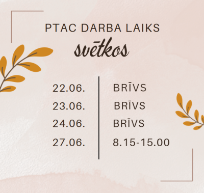 25. jūnijā – no plkst. 8.15 līdz 17.00 , 26. jūnijā – no plkst. 8.15 līdz 16.15 , 27. jūnijā (pārceltā darba diena) – no plkst. 8.15 līdz 15.00