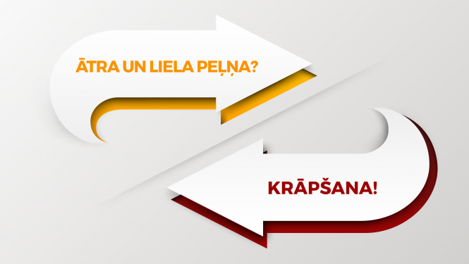 Ātra un liela peļņa -> krāpšana!