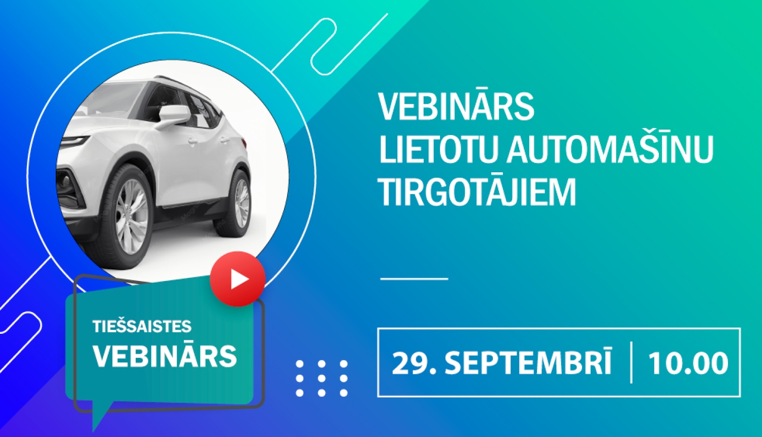 Tiešsaistes vebinārs lietotu automašīnu tirgotājiem. Vebinārs notiks 29. septembrī plkst. 10.00. Redzama automašīna un video simbols