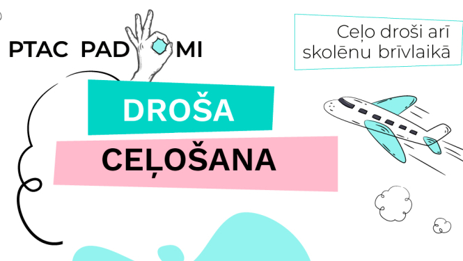 Uzraksts - PTAC padomi ceļotājiem, Droša ceļošana. Ceļo droši arī skolēnu brīvlaikā!