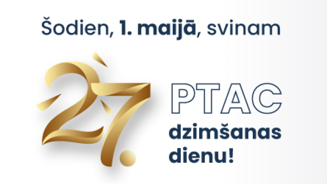 Šodien, 1. maijā, svinam PTAC 27. dzimšanas dienu!