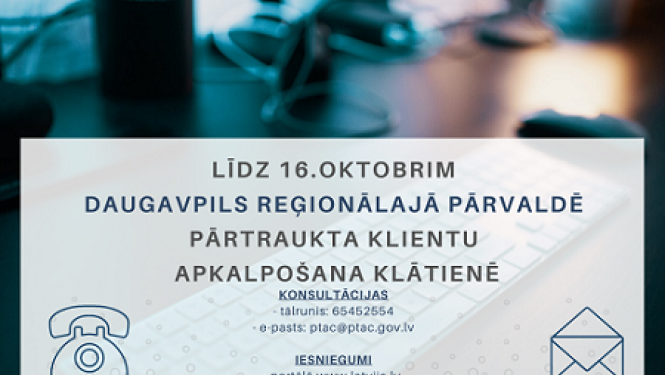 Līdz 16. oktobrim pārtraukta PTAC klientu apkalpošana klātienē Daugavpilī