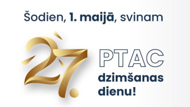 Šodien, 1. maijā, svinam PTAC 27. dzimšanas dienu!