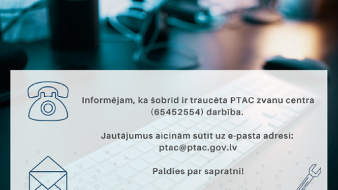 Traucēta PTAC zvanu centra darbība