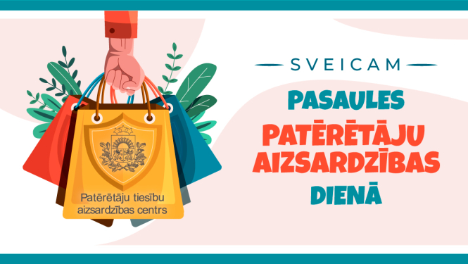 Apsveikums Pasaules Patērētāju aizsardzības dienā 2